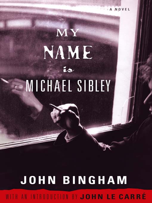 Title details for My Name is Michael Sibley by John Bingham - Wait list